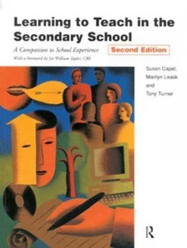 Image of Learning to Teach in the Secondary School by Susan Capel Book