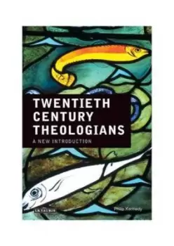 Image of Twentieth century theologians by Philip Kennedy