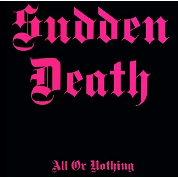 Image of Sudden Death - All Or Nothing CD