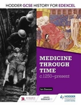 Image of Hodder Gcse History for Edexcel. Medicine through Time C1250-Present by Ian Dawson Book