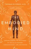 Image of embodied mind understanding the mysteries of cellular memory consciousness