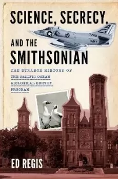 Image of Science, Secrecy, and the Smithsonian by Ed Regis