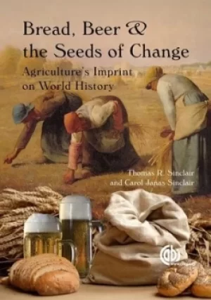 Image of Bread beer and the seeds of change by Thomas R Sinclair