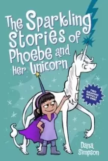 Image of The Sparkling Stories of Phoebe and Her Unicorn : Two Books in One
