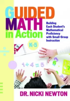 Image of Guided Math in ActionBuilding Each Student's Mathematical Proficiency with Small-Group Instruction