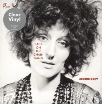 Image of Morrissey Back On The Chain Gang - Clear Vinyl 2018 UK 7" vinyl 538438461