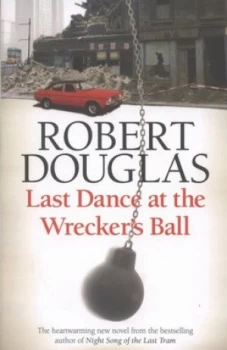 Image of Last Dance at the Wreckers Ball by Robert Douglas Paperback