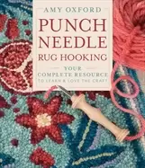Image of punch needle rug hooking your complete resource to learn and love the craft