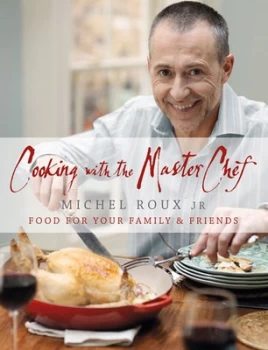 Image of Cooking with the Master Chef by Michel Roux Jr Hardback