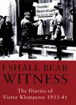 Image of I Shall Bear Witness by Victor Klemperer Hardback