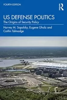 Image of US Defense Politics : The Origins of Security Policy