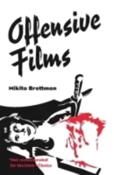Image of Offensive films by Mikita Brottman