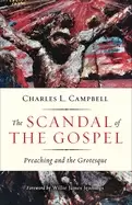 Image of scandal of the gospel preaching and the grotesque