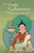 Image of citadel of awareness a commentary on jigme lingpas dzogchen aspiration pray