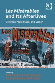 Image of Les Misrables and Its Afterlives by Kathryn M. Grossman Hardback