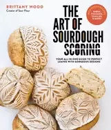Image of art of sourdough scoring your all in one guide to perfect loaves with gorge
