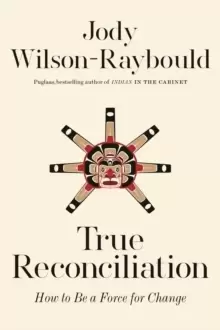 Image of True Reconciliation : How to Be a Force for Change