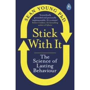Image of Stick with It : The Science of Lasting Behaviour
