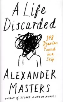 Image of A life discarded - Alexander Masters - Hardback - Used