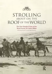 Image of Strolling About on the Roof of the World The First Hundred Years of the Royal Society for Asian Affairs