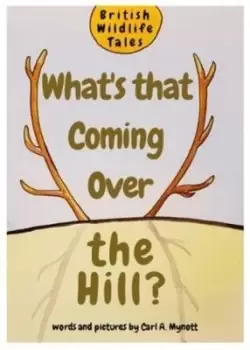 Image of Whats That Coming Over the Hill? by Carl A. Mynott