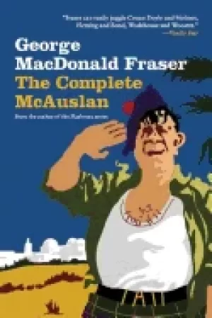 Image of complete mcauslan stories from the author of the beloved flashman series