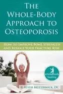 Image of whole body approach to osteoporosis how to improve bone strength and reduce