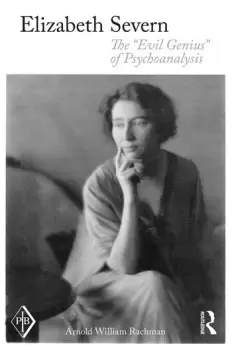 Image of Elizabeth SevernThe "Evil Genius" of Psychoanalysis