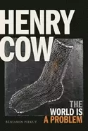 Image of henry cow the world is a problem