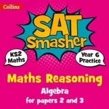 Image of Year 6 Maths Reasoning - Algebra for papers 2 and 3 : For the 2020 Tests