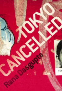 Image of Tokyo Cancelled by Rana Dasgupta Paperback
