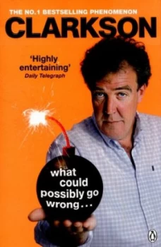 Image of What Could Possibly Go Wrong ... by Jeremy Clarkson Paperback