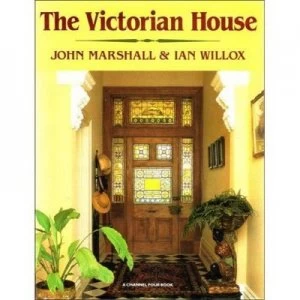 Image of The Victorian House by John Marshall and Ian Willox and Channel Four Hardback