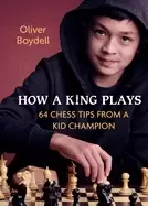 Image of how a king plays 64 chess tips from a kid champion