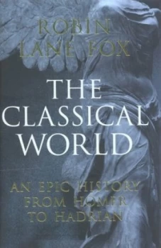 Image of The Classical World by Robin Lane Fox Hardback
