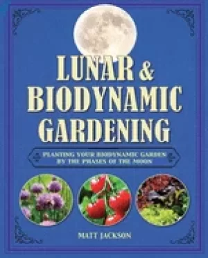 Image of lunar and biodynamic gardening planting your biodynamic garden by the phase