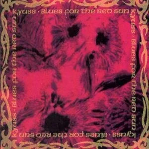 image of Blues for the Red Sun by Kyuss CD Album