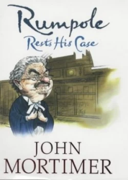 Image of Rumpole Rests His Case by John Mortimer Hardback