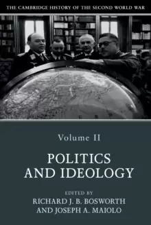 Image of The Cambridge History of the Second World War: Volume 2, Politics and Ideology