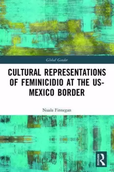 Image of Cultural Representations of Feminicidio at the US-Mexico Border