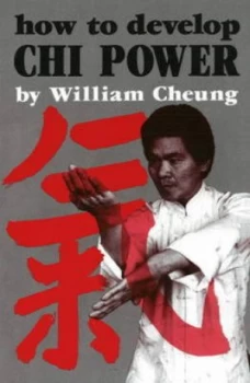 Image of How to Develop Chi Power by William Cheung Paperback
