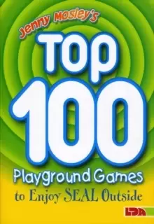 Image of Jenny Mosley's Top 100 Playground Games to Enjoy Seal Outside