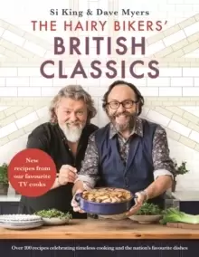 Image of The Hairy Bikers' British Classics : Over 100 recipes celebrating timeless cooking and the nations favourite dishes