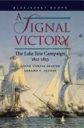 Image of signal victory the lake erie campaign 1812 1813