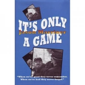 Image of Its Only a Game by Jason Marriner Hardback