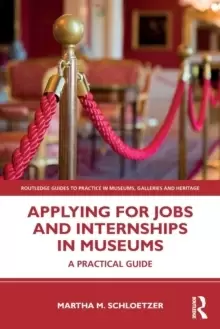 Image of Applying for Jobs and Internships in Museums : A Practical Guide