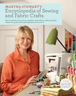 Image of martha stewarts encyclopedia of sewing and fabric crafts basic techniques f
