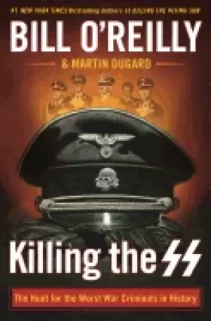 Image of killing the ss the hunt for the worst war criminals in history