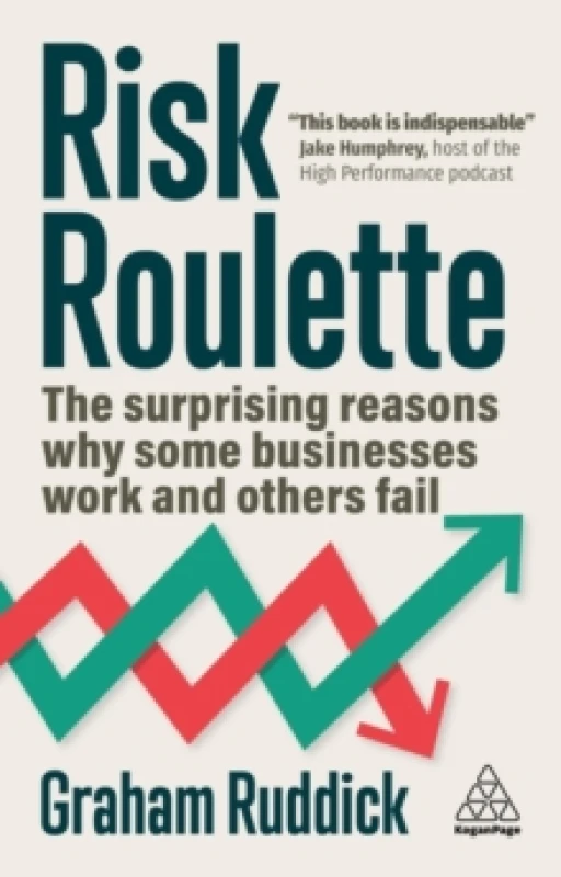Image of Risk Roulette : The Surprising Reasons Why Some Businesses Work and Others Fail Paperback / softback