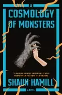 Image of cosmology of monsters a novel hamill shaun